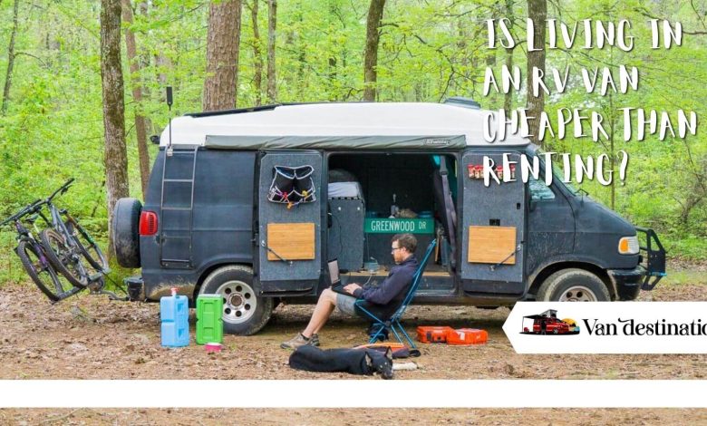 Is Living in an RV Van Cheaper Than Renting