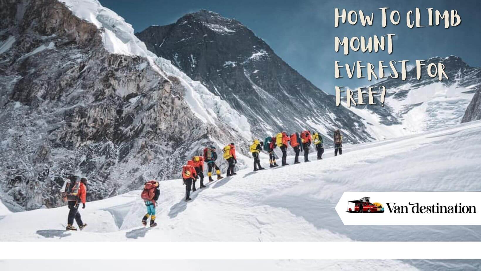 How To Climb Mount Everest For Free
